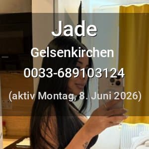 Escort Jade in Gelsenkirchen