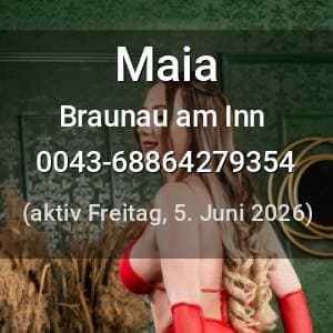 Escort Maia in Braunau am Inn