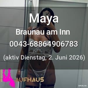 Escort Maya in Braunau am Inn