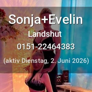 Escort Sonja+Evelin in Landshut