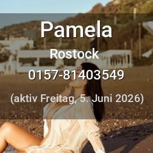 Escort Pamela in Rostock