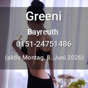 Escort Greeni in Bayreuth