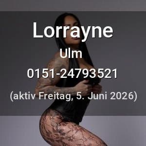 Escort Lorrayne in Ulm