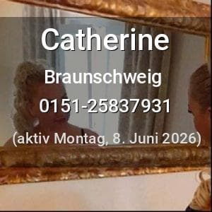 Escort Catherine in Braunschweig