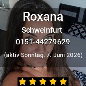 Escort Roxana in Schweinfurt