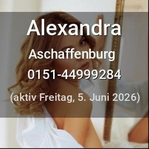 Escort Alexandra in Aschaffenburg