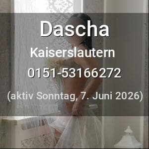Escort Dascha in Kaiserslautern