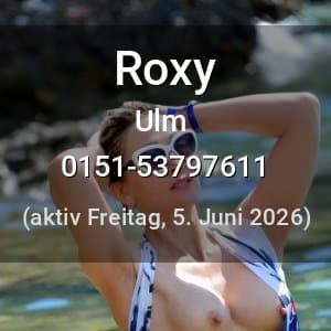 Escort Roxy in Ulm