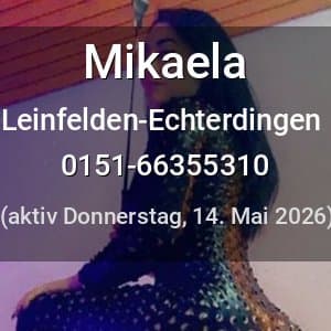 Escort Mikaela in Leinfelden-Echterdingen