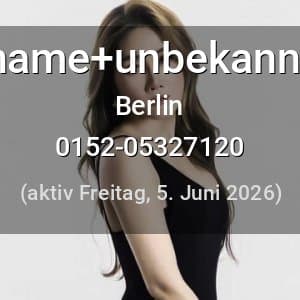 Escort name+unbekannt in Berlin