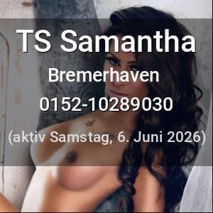 Escort TS Samantha in Bremerhaven