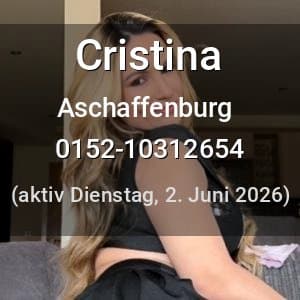 Escort Cristina in Aschaffenburg