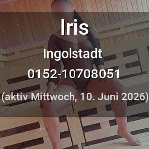 Escort Iris in Ingolstadt
