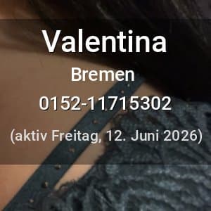 Escort Valentina in Bremen