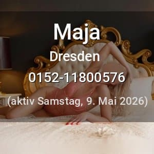 Escort Maja in Dresden