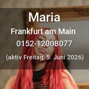 Escort Maria in Frankfurt am Main