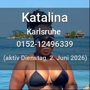 Escort Katalina in Karlsruhe