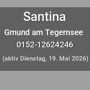 Escort Santina in Gmund am Tegernsee