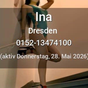 Escort Ina in Dresden