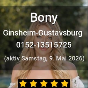 Escort Bony in Ginsheim-Gustavsburg