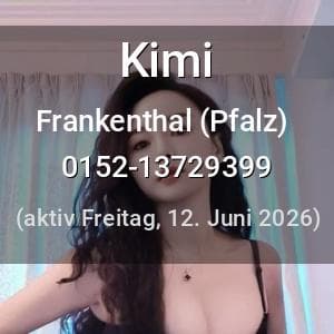 Escort Kimi in Frankenthal (Pfalz)