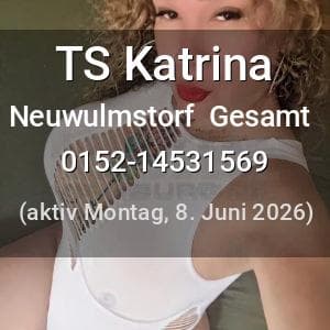Escort TS Katrina in Neuwulmstorf  Gesamt