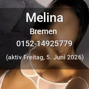 Escort Melina in Bremen