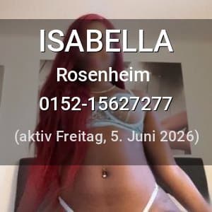 Escort ISABELLA in Rosenheim