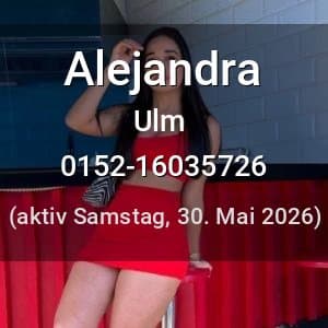 Escort Alejandra in Ulm