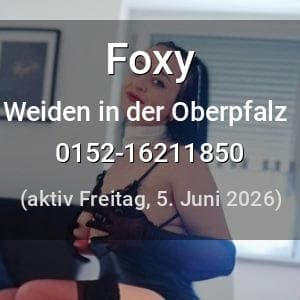 Escort Foxy in Weiden in der Oberpfalz