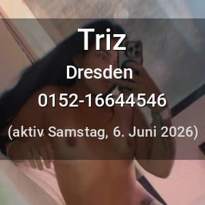 Escort Triz in Dresden