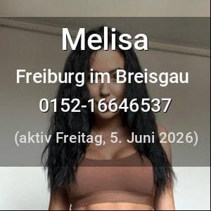 Escort Melisa in Freiburg im Breisgau