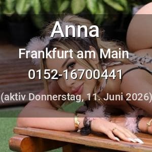 Escort Anna in Frankfurt am Main
