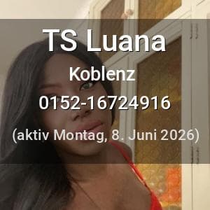 Escort TS Luana in Koblenz