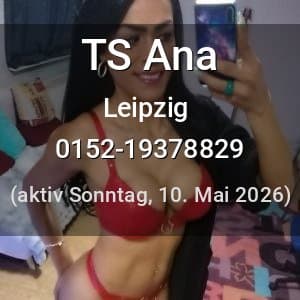 Escort TS Ana in Leipzig