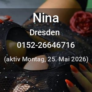 Escort Nina in Dresden