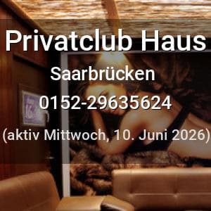 Escort Privatclub Haus in Saarbrücken