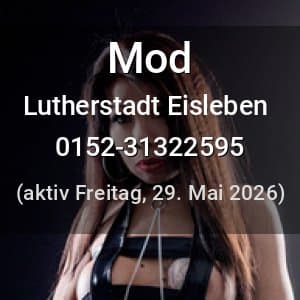 Escort Mod in Lutherstadt Eisleben
