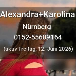 Escort Alexandra+Karolina in Nürnberg