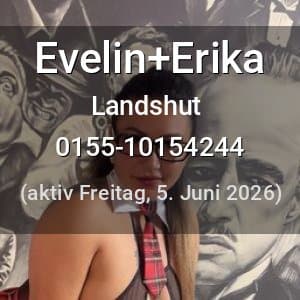 Escort Evelin+Erika in Landshut
