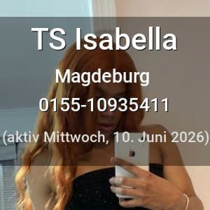 Escort TS Isabella in Magdeburg