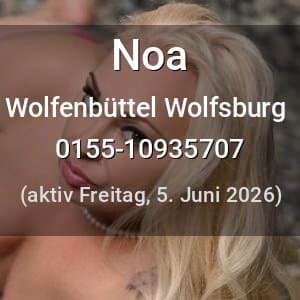 Escort Noa in Wolfenbüttel