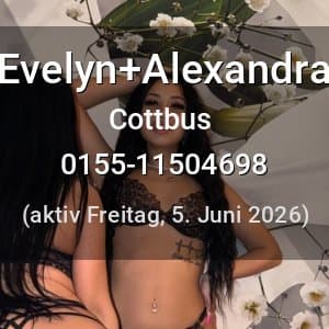 Escort Evelyn+Alexandra in Cottbus