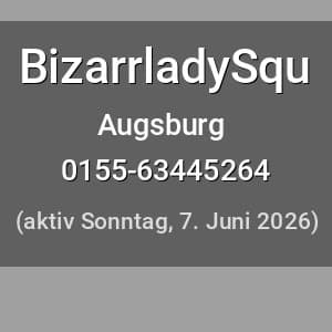 Escort BizarrladySqu in Augsburg
