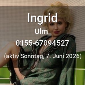 Escort Ingrid in Ulm
