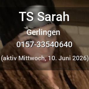 Escort TS Sarah in Gerlingen