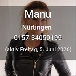 Escort Manu in Nürtingen