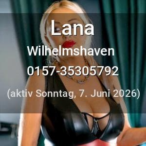 Escort Lana in Wilhelmshaven