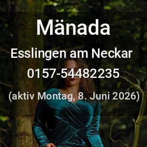 Escort Mänada in Esslingen am Neckar