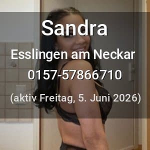 Escort Sandra in Esslingen am Neckar